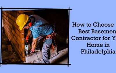 How to Choose the Best Basement Contractor for Your Home in Philadelphia?