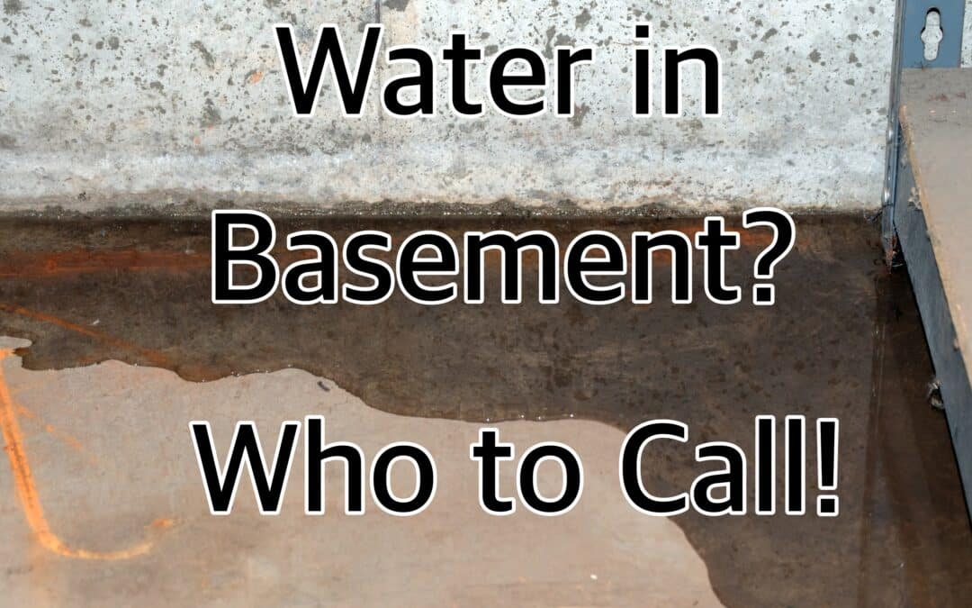 Water In Basement? Who to Call!