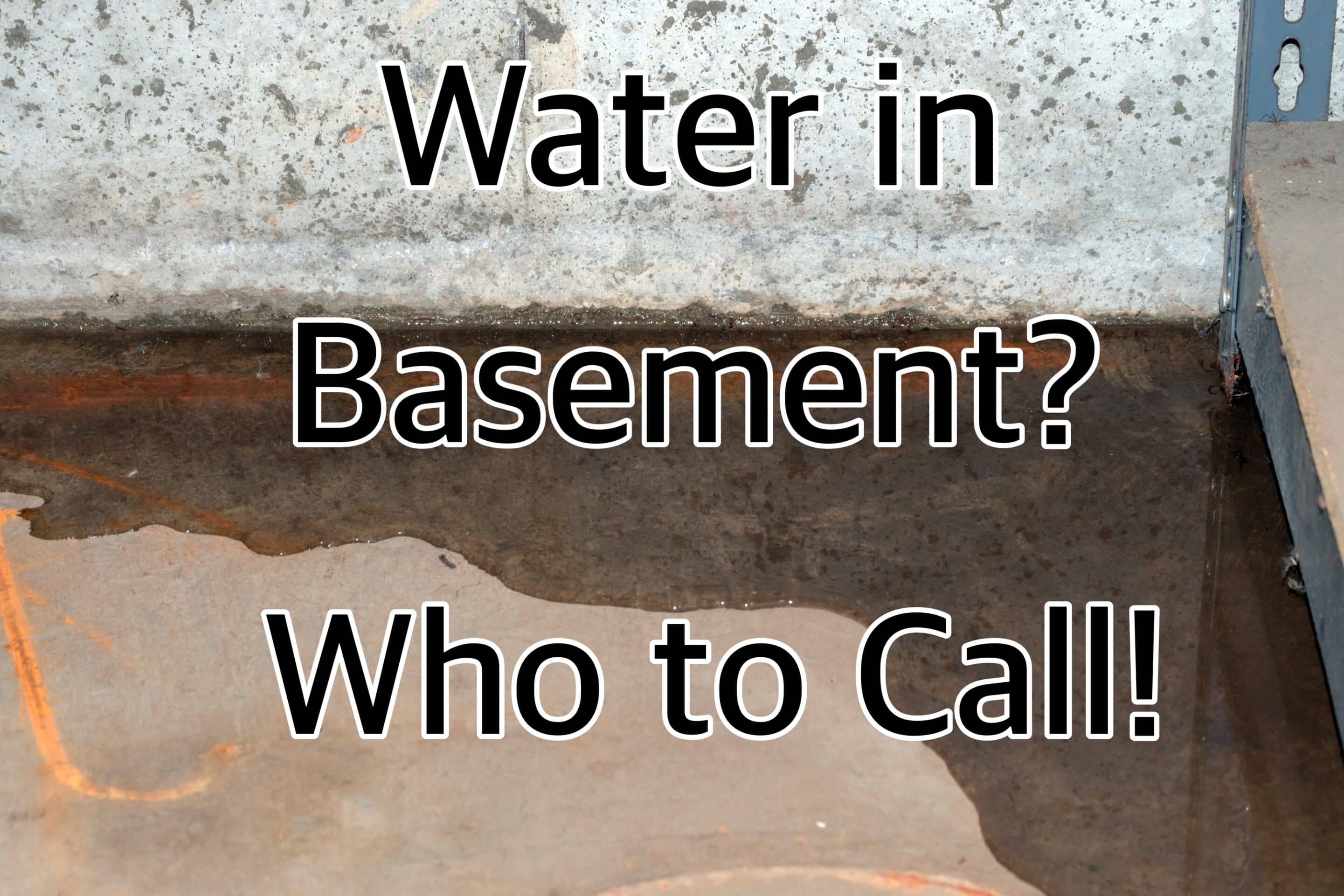 Water in Basement Who To call